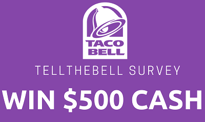 TellTheBell.com – Take the Taco Bell Survey to Win 500$